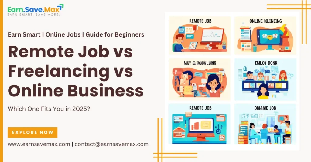 Remote Job vs Freelancing vs Online Business 2025